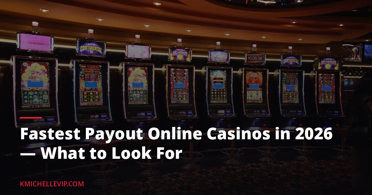 Fastest Payout Online Casinos in 2026 — What to Look For — illustrated overview